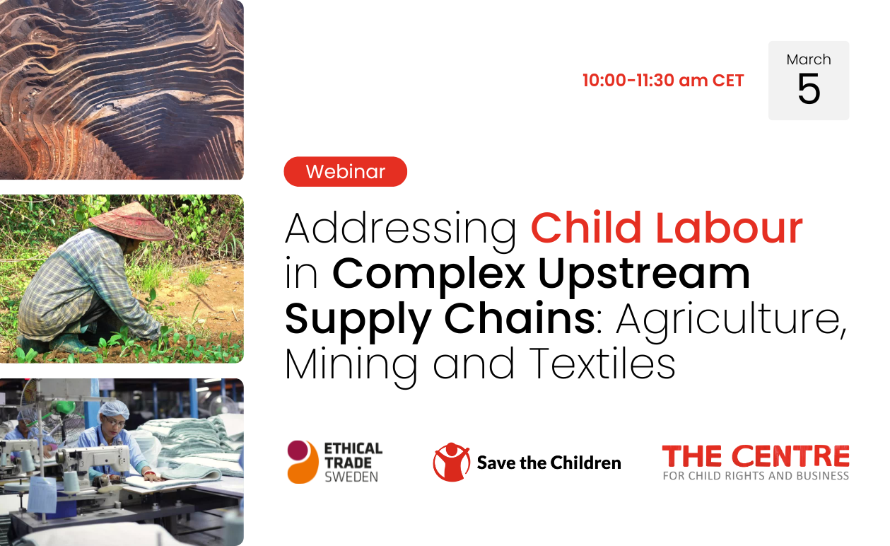 Save the Date: Addressing Child Labour in Complex Upstream Supply Chains: Agriculture, Mining and Textiles